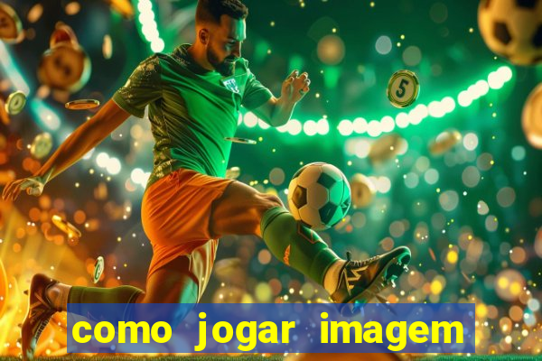 como jogar imagem no google para pesquisa